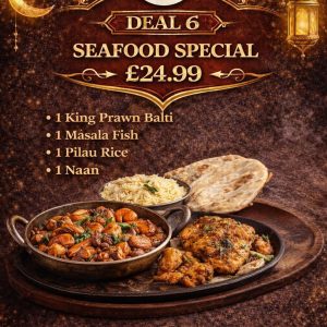 DEAL 6 – 1 King Prawn Balti +1 Masala Fish +1 Pilau Rice +1 Naan